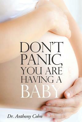 Don't Panic, You are Having a Baby - Anthony Cohn - cover