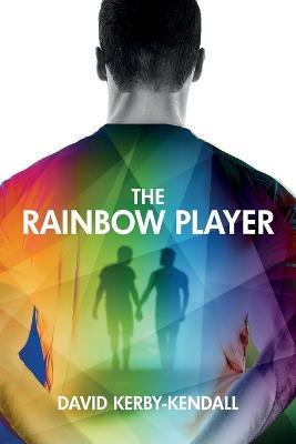 The Rainbow Player - David Kerby-Kendall - cover