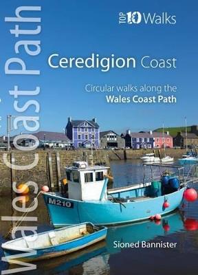 The Ceredigion Coast: Circular Walks Along the Wales Coast Path - Sioned Bannister - cover