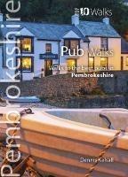 Pub Walks Pembrokeshire: Walks to the best pubs in Pembrokeshire - Dennis Kelsall - cover