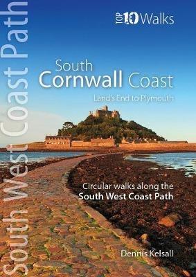 South Cornwall Coast: Land's End to Plymouth - Circular Walks along the South West Coast Path - Dennis Kelsall - cover