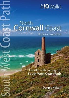 North Cornwall Coast: Bude to Land's End - Circular Walks along the South West Coast Path - Dennis Kelsall - cover