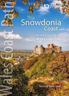 The Snowdonia Coast: Circular walks along the Wales Coast Path - Sioned Bannister - cover