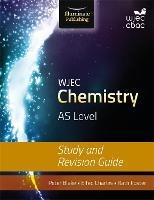 WJEC Chemistry for AS Level: Study and Revision Guide - Elfed Charles,Kathryn Foster,Peter Blake - cover