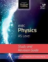 WJEC Physics for AS Level: Study and Revision Guide - Gareth Kelly,Iestyn Morris,Nigel Wood - cover