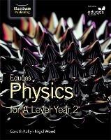 Eduqas Physics for A Level Year 2: Student Book - Gareth Kelly,Nigel Wood - cover