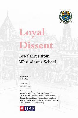 Loyal Dissent: Brief Lives of Westminster School - Patrick Derham,Ian Donaldson,A. C. Grayling - cover