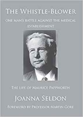 The Whistle-Blower: the story of one man's battle against the medical establishment - Joanna Seldon - cover