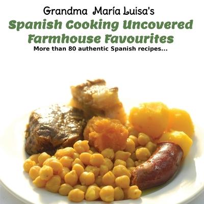 Spanish Cooking Uncovered: Farmhouse Favourites - cover
