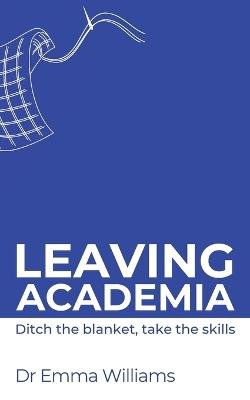 Leaving academia: Ditch the blanket, take the skills - Williams - cover