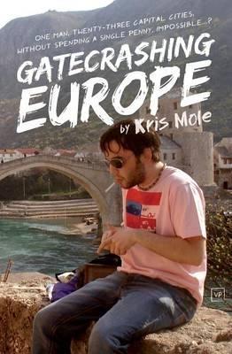 Gatecrashing Europe - Kris Mole - cover