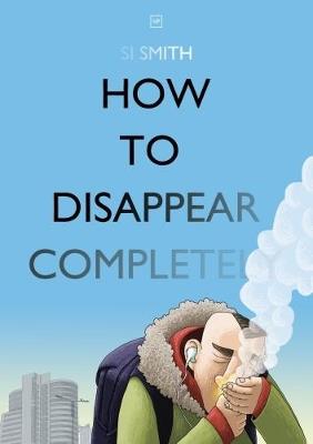 How to Disappear Completely - Si Smith - cover