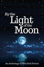 By the Light of the Moon: An Anthology