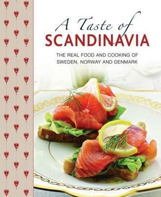 A Taste of Scandinavia: The Real Food and Cooking of Sweden, Norway and Denmark - Anna Mosesson,Janet Laurence,Judith H. Dern - cover