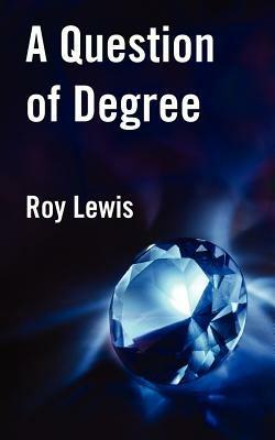 A Question of Degree - Roy Lewis - cover