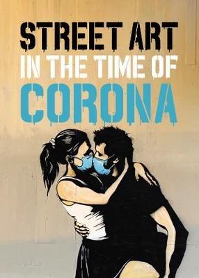 Street Art in the Time of Corona - Xavier Tapies - cover