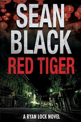 Red Tiger: A Ryan Lock Novel - Sean Black - cover