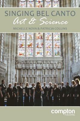 The Singing Bel Canto: Art and Science - Patricia Collins,Michelle Nova - cover