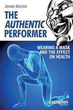 The Authentic Performer: Wearing a Mask and the Effect on Health