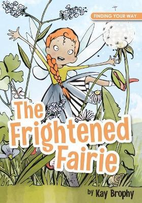 The Frightened Fairie - Kay Brophy - cover