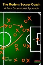 The Modern Soccer Coach 2014: A Four Dimensional Approach