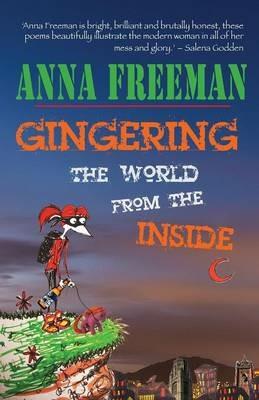 Gingering The World From The Inside - Anna Freeman - cover