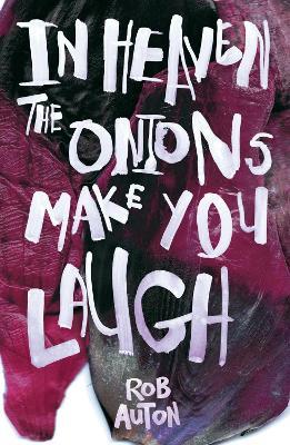 In Heaven The Onions Make You Laugh - Rob Auton - cover