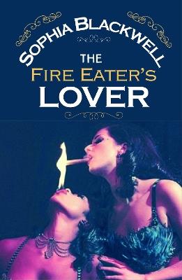 The Fire Eater's Lover - Sophia Blackwell - cover