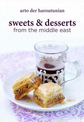 Sweets and Desserts from the Middle East - Arto der Haroutunian - cover