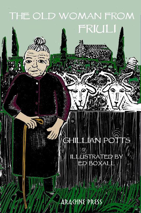 The Old Woman from Friuli - Ghillian Potts,Ed Boxall - ebook