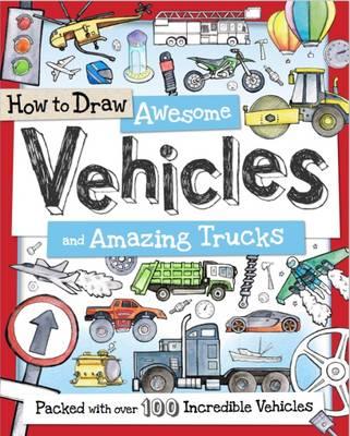 How to Draw Awesome Vehicles and Amazing Trucks - Paul Calver - cover