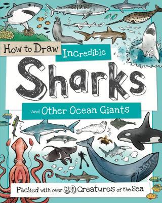 How to Daw Incredible Sharks and other Ocean Giants - cover