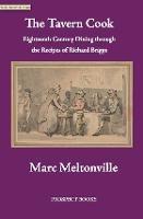 The Tavern Cook: Eighteenth Century Dining through the Recipes of Richard Briggs - Marc Meltonville - cover
