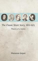 The Classic Short Story, 1870-1925: Theory of a Genre