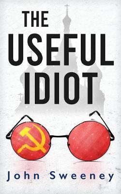 The Useful Idiot - John Sweeney - cover
