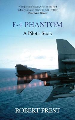 F-4 Phantom: A Pilot's Story - Robert Prest - cover