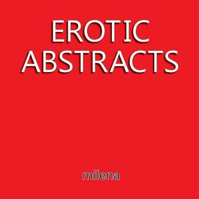 Erotic Abstracts - Milena Ivovic - cover