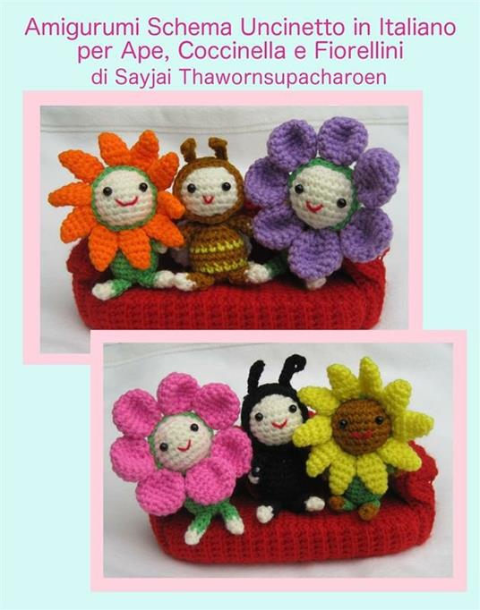 Amigurumi schema uncinetto in italiano per ape, coccinella e fiorellini -  Thawornsupacharoen, Sayjai - Ebook - EPUB2 con Adobe DRM