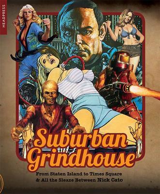 Suburban Grindhouse: From Staten Island to Times Square and all the Sleaze Between - Nick Cato - cover
