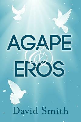 Agape & Eros - David Smith - cover