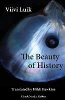 The Beauty of History - Viivi Luik - cover