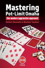 Mastering Pot-limit Omaha: The Modern Aggressive Approach