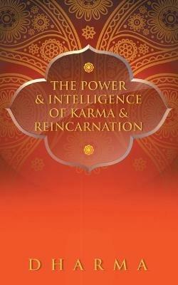 The Power & Intelligence of Karma & Reincarnation - Dharma - cover