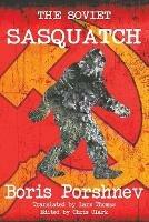 The Soviet Sasquatch - Boris Porshnev - cover