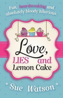 Love, Lies and Lemon Cake - Sue Watson - cover