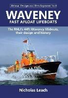 Waveney Fast Afloat lifeboats: The RNLI’s 44ft Waveney lifeboats, their design and history - Nicholas Leach - cover