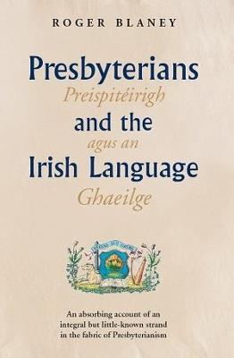 Presbyterians and the Irish Language - Roger Blaney - cover
