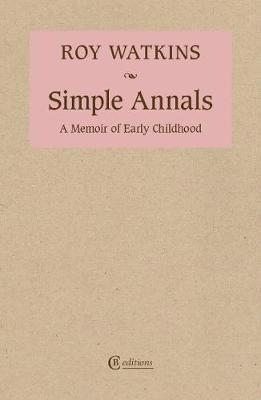 Simple Annals: A Memoir of Early Childhood - Roy Watkins - cover