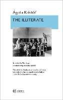 The Illiterate - Agota Kristof - cover