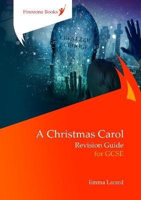 A Christmas Carol: Revision Guide for GCSE: Dyslexia-Friendly Edition - Emma Larard - cover